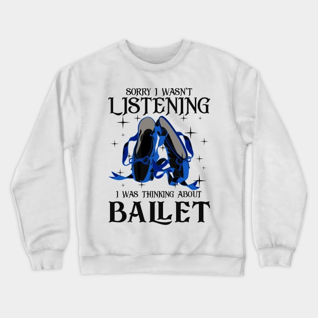 Funny Ballet Gift Crewneck Sweatshirt by KsuAnn